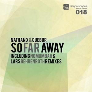 Nathan X and Cuebur - So Far Away Nathan X and Cuebur - So Far Away