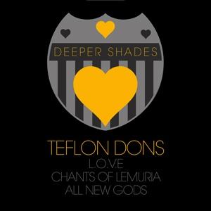 Teflon Dons - Deeper Shades Loves Teflon Dons Teflon Dons - Deeper Shades Loves Teflon Dons