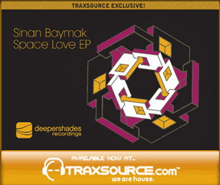 Sinan Baymak - Space Love EP now exclusively at Traxsource.com - click here 