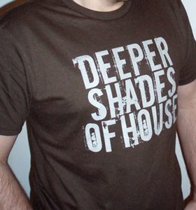 Deeper Shades of House T-Shirt