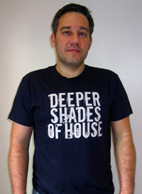 Deeper Shades Of House T-Shirts