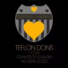 Teflon Dons - Deeper Shades Loves Teflon Dons