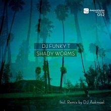 DJ Funky T - Shady Worms (incl. DJ Aakmael Remix) - Deeper Shades Recordings