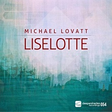 Michael Lovatt - Liselotte - Deeper Shades Recordings