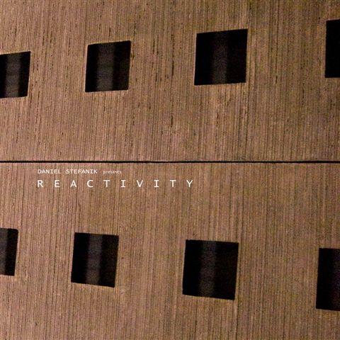 Daniel Stefanik - Reactivity Album Cover Daniel Stefanik - Reactivity Album Cover