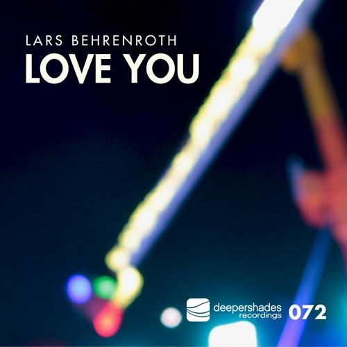 Lars Behrenroth - Love You - Deeper Shades Recordings