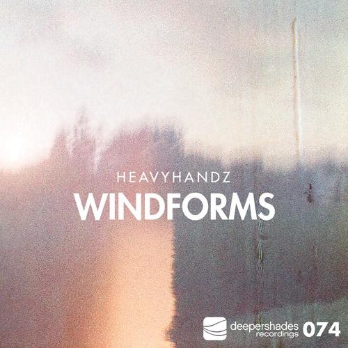 Heavyhandz - Windforms - Deeper Shades Recordings Heavyhandz - Windforms - Deeper Shades Recordings