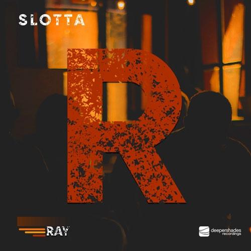Slotta - R - RAY pt1 - Deeper Shades Recordings