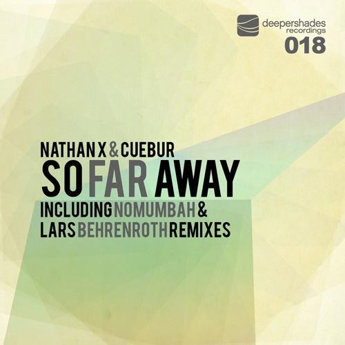 Nathan X and Cuebur - So Far Away