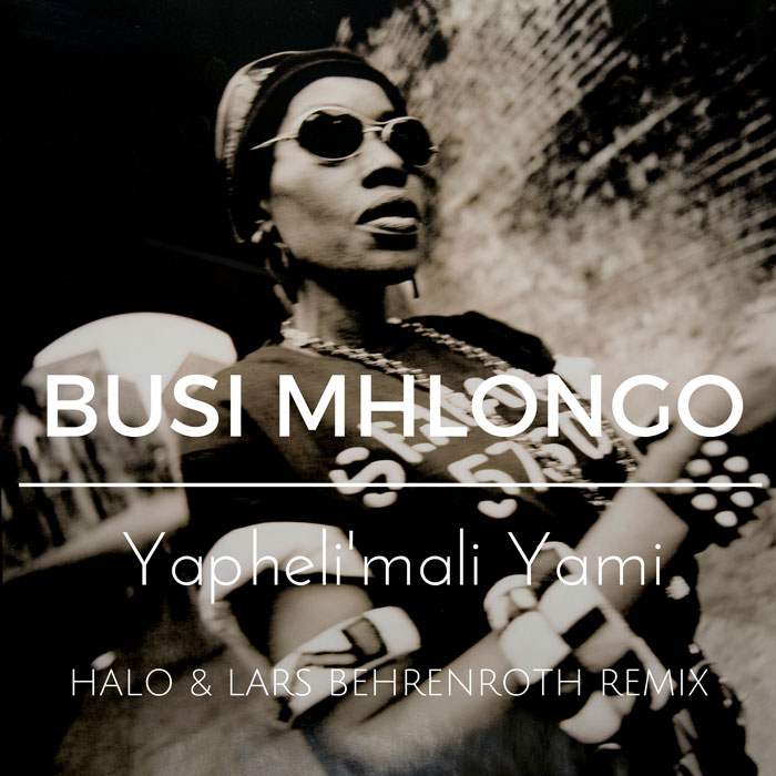 Busi Mhlongo - Yapheli'mali Yami (Halo & Lars Behrenroth Remix)