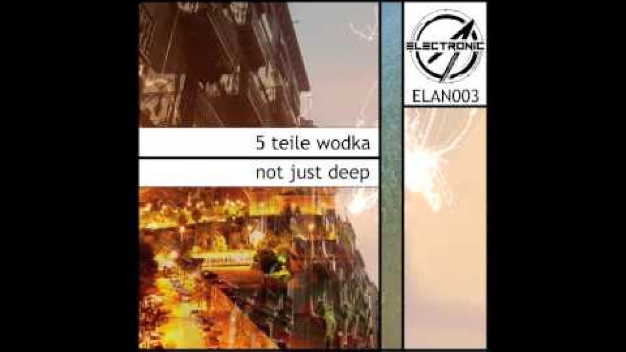 [ELAN003] 5 Teile Wodka - Reback (Not just deep EP)