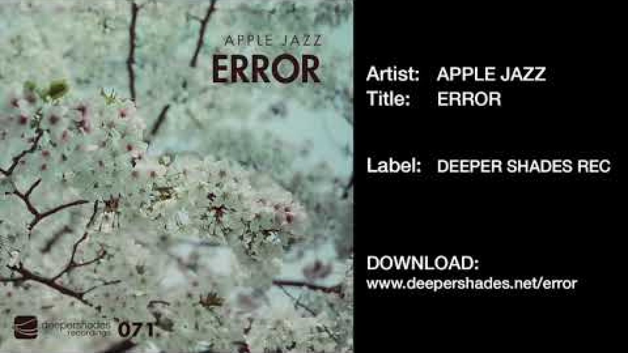APPLE JAZZ "Error" Deeper Shades Recordings - MIDTEMPO DEEP HOUSE 2019