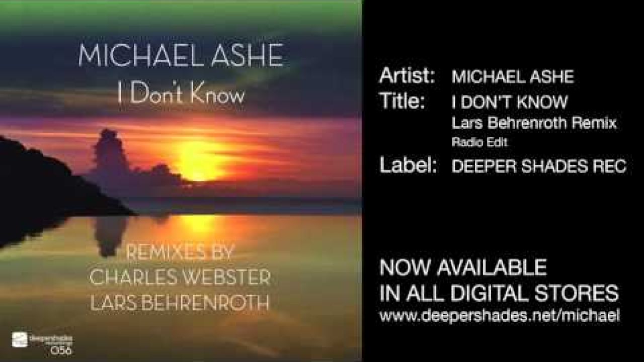 Michael Ashe "I Don't Know (Lars Behrenroth Remix) Radio Edit"