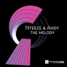 Nteeze and Andy - The Melody - Deeper Shades Recordings