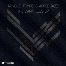 Arnold Tempo and Apple Jazz - The Dark Files EP - Deeper Shades Recordings