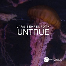 Lars Behrenroth "Untrue" Deeper Shades Recordings Lars Behrenroth - Untrue - Deeper Shades Recordings