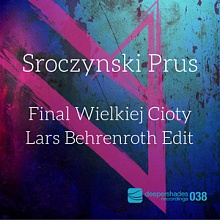 Sroczynski Prus - Final Wielkiej Cioty (Lars Behrenroth Edit) - Deeper Shades Recordings